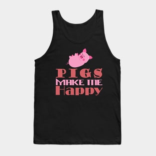 pigs make me happy Tank Top